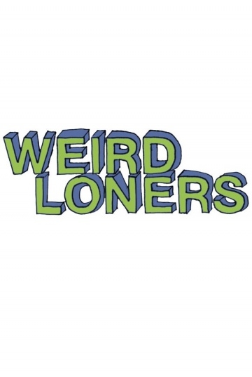 - / Weird Loners (2015)