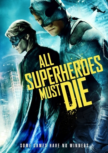     / All Superheroes Must Die (2011)