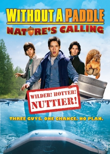    2:   / Without a Paddle: Nature's Calling (2008)